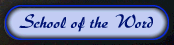 School of the Word